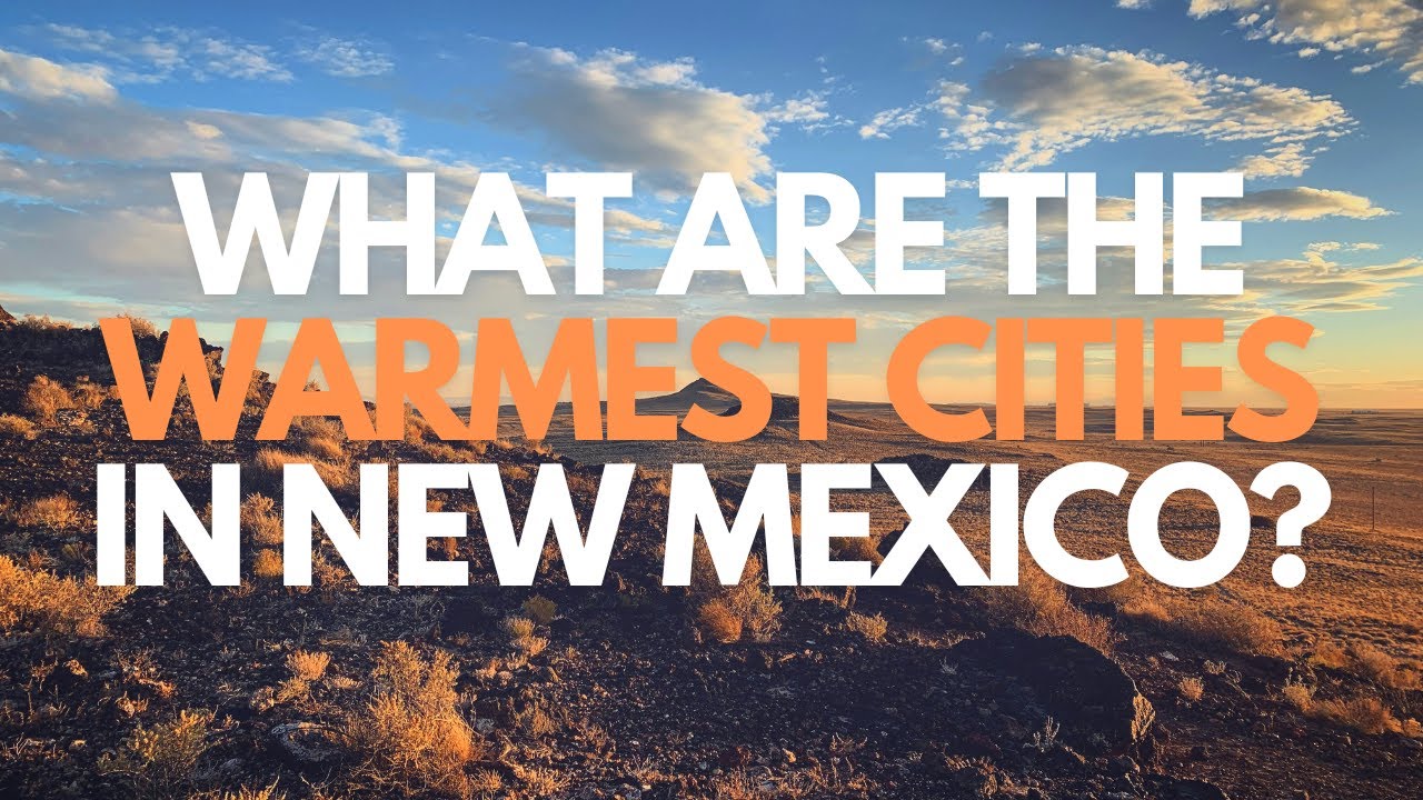 what is the warmest city in new mexico