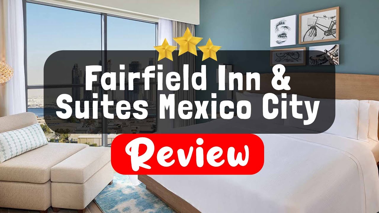 mexico+city+mexico+fairfield+inn+mexico+city+vallejo