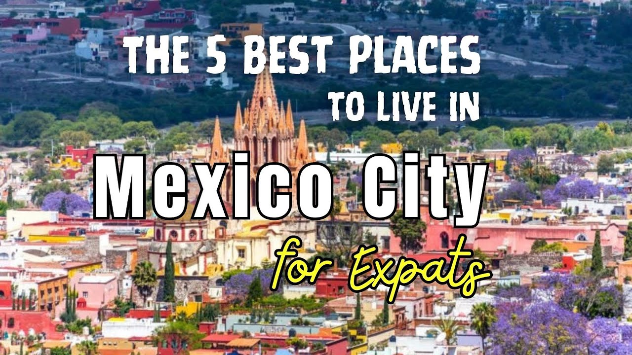 best areas to live in mexico city