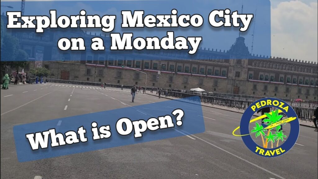 what to do in mexico city on a monday